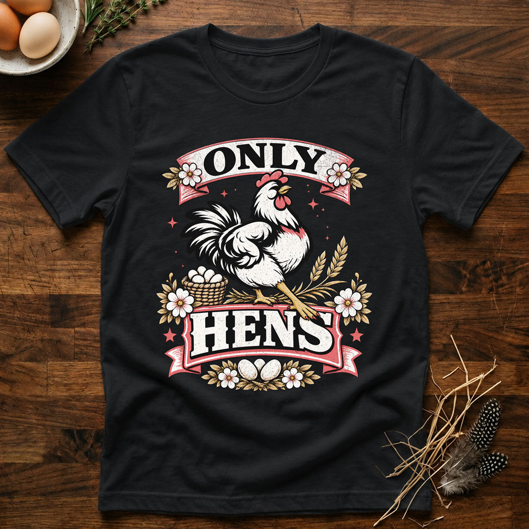 Only Hens T-Shirt