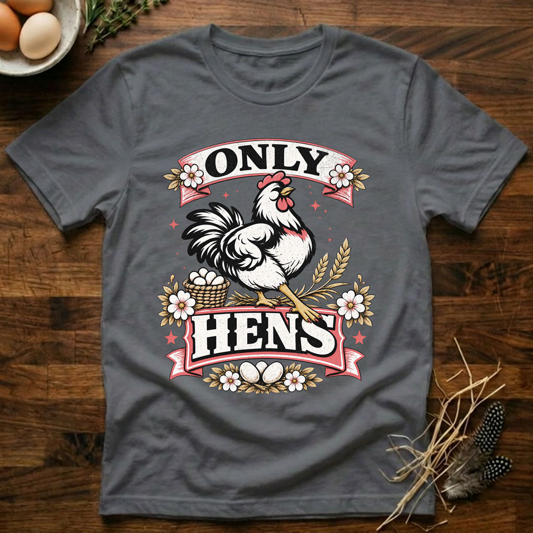 Only Hens T-Shirt