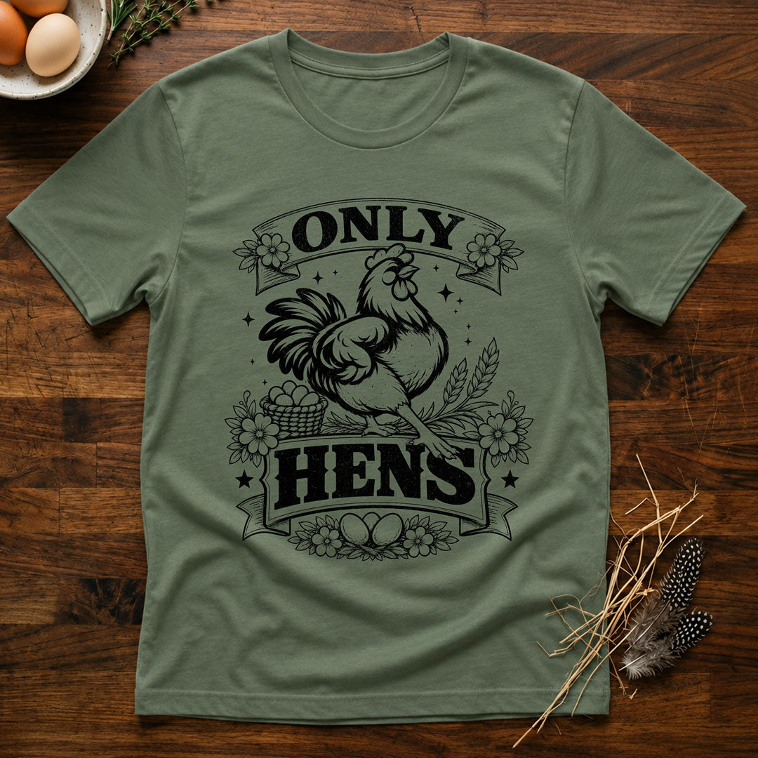 Only Hens T-Shirt