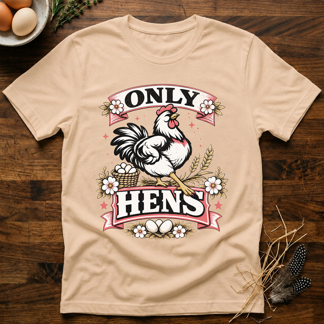 Only Hens T-Shirt