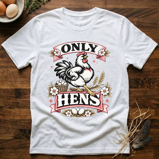 Only Hens T-Shirt
