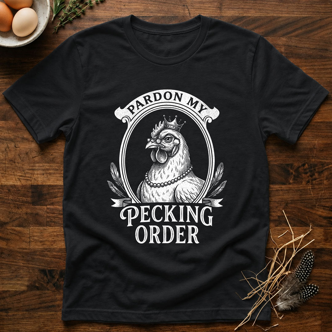 Pardon My Pecking Order T-Shirt