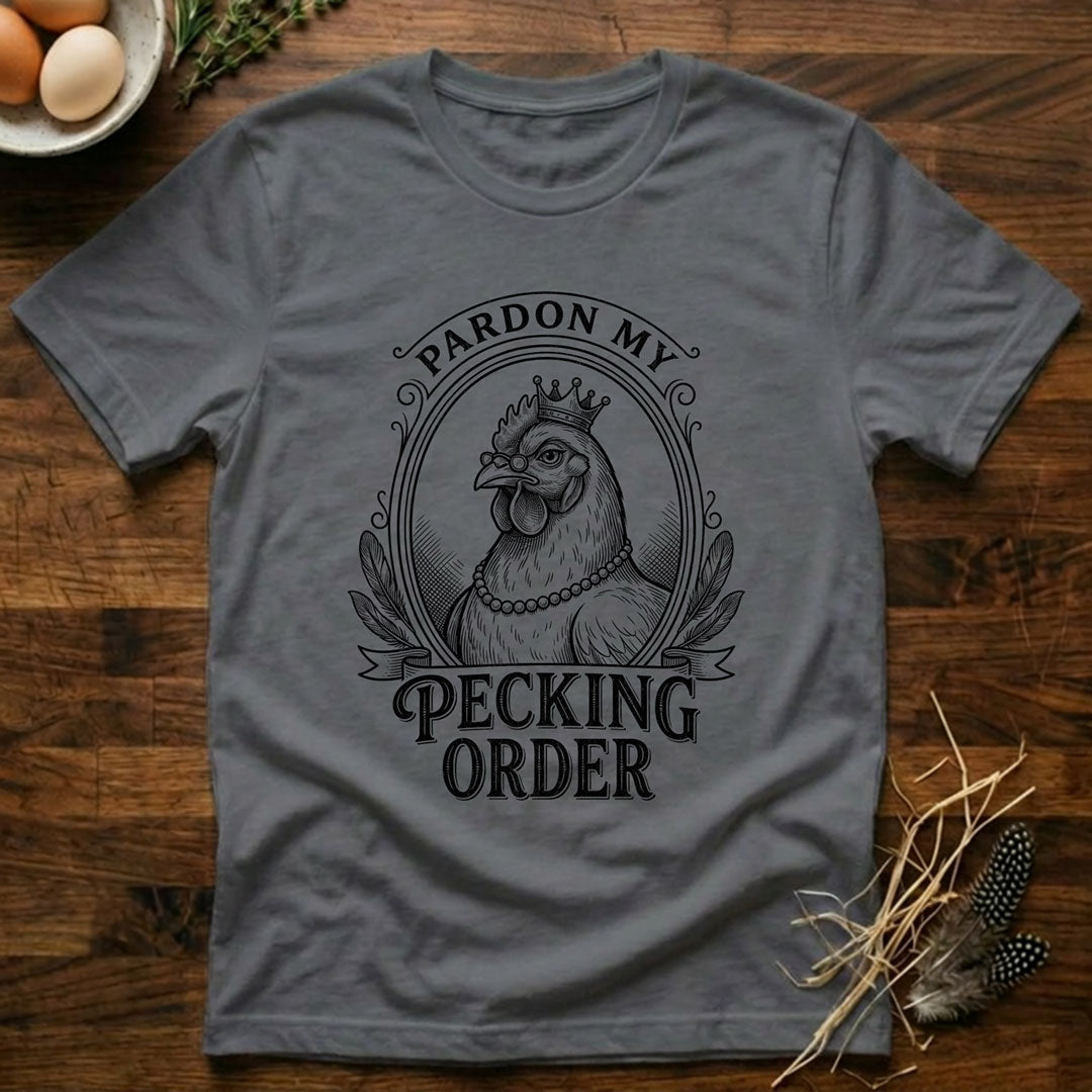 Pardon My Pecking Order T-Shirt