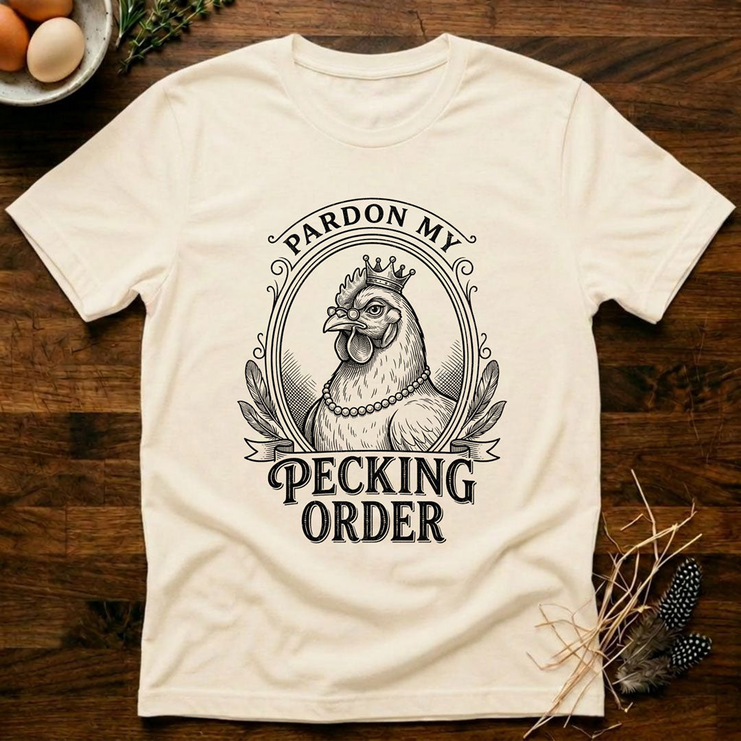 Pardon My Pecking Order T-Shirt