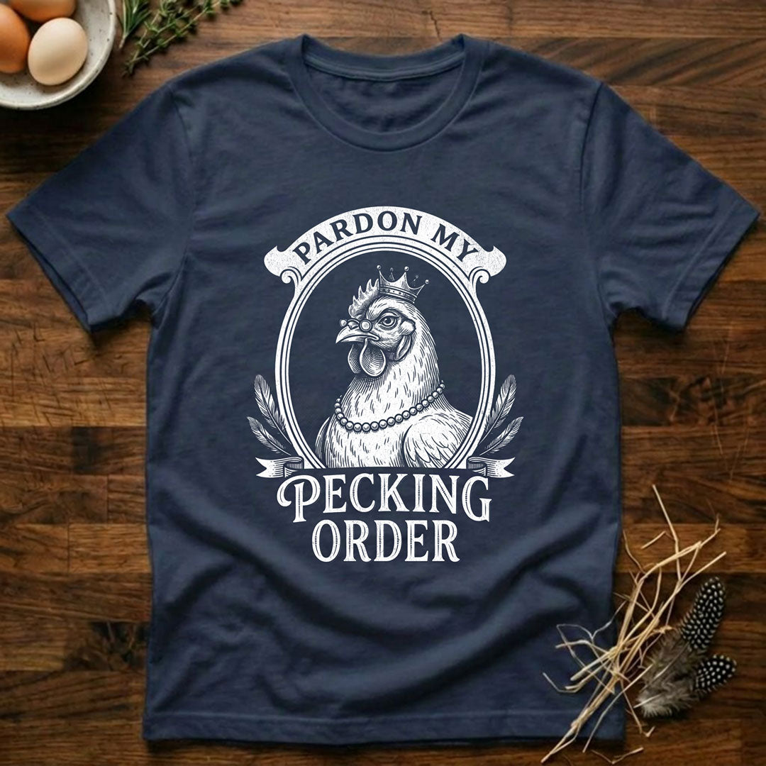 Pardon My Pecking Order T-Shirt