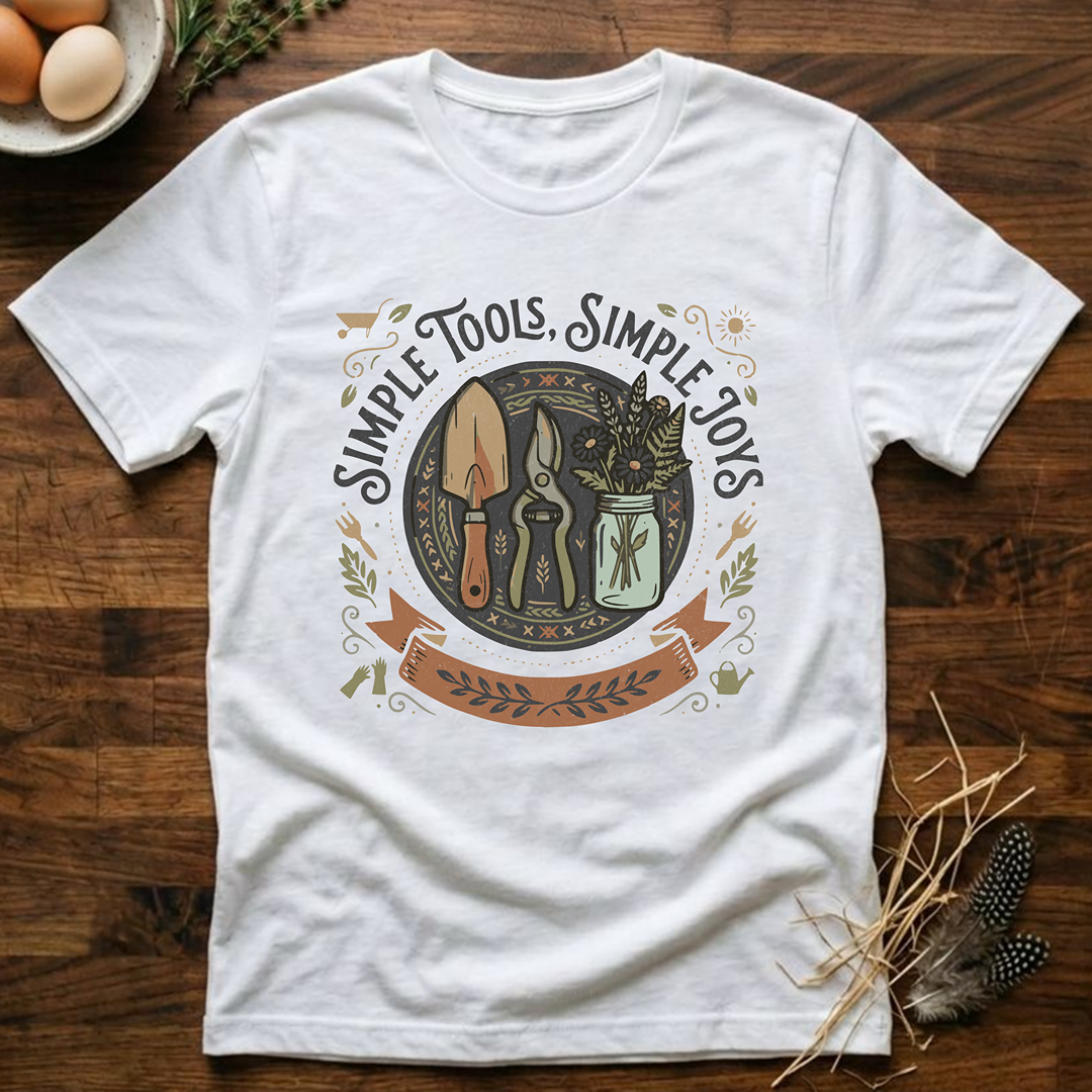 Simple Tools Simple Joys T-Shirt