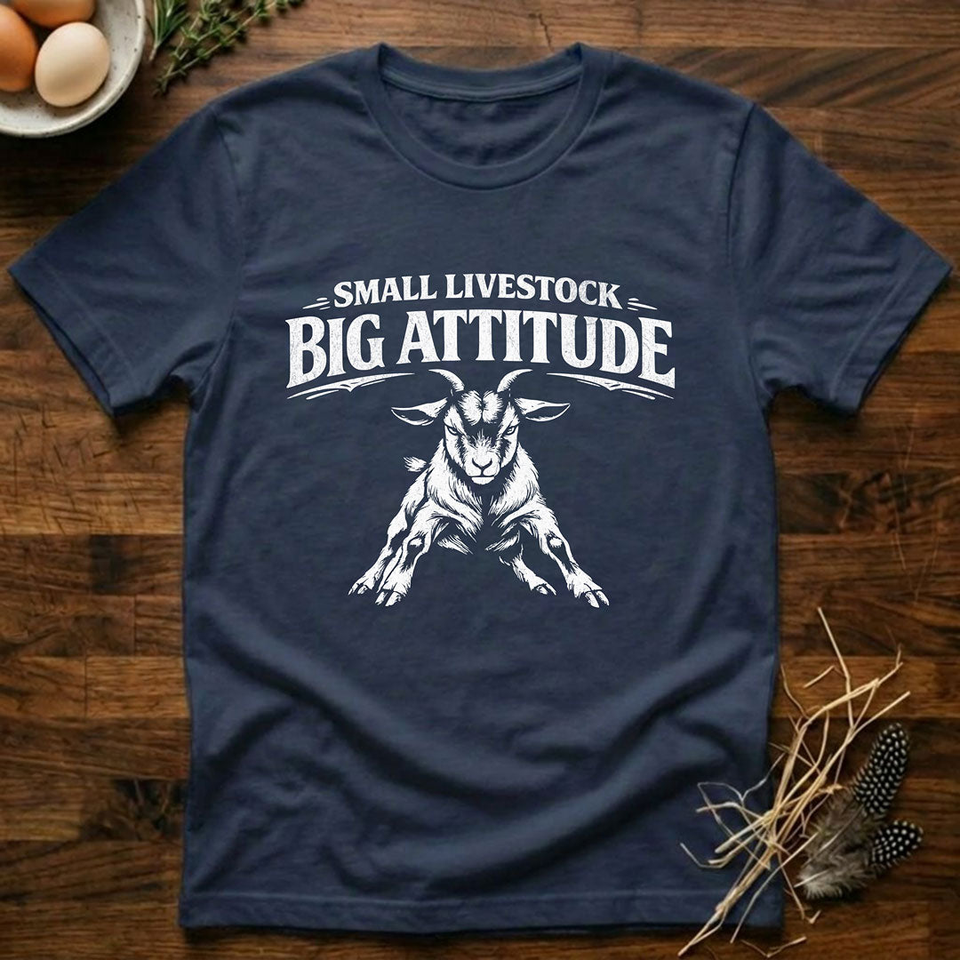 Small Livestock Big Attitude T-Shirt