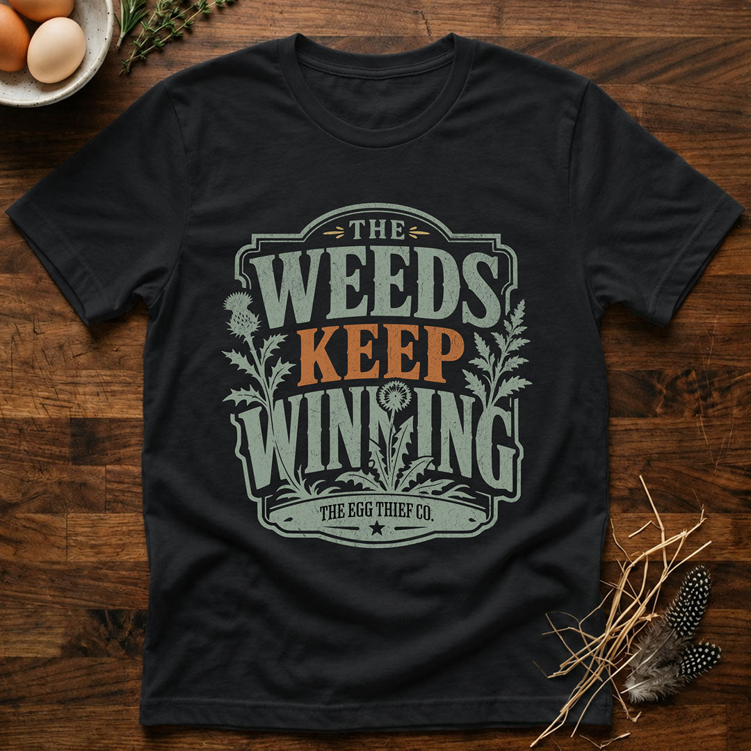 The Weeds Keep Winning T-Shirt