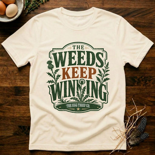 The Weeds Keep Winning T-Shirt