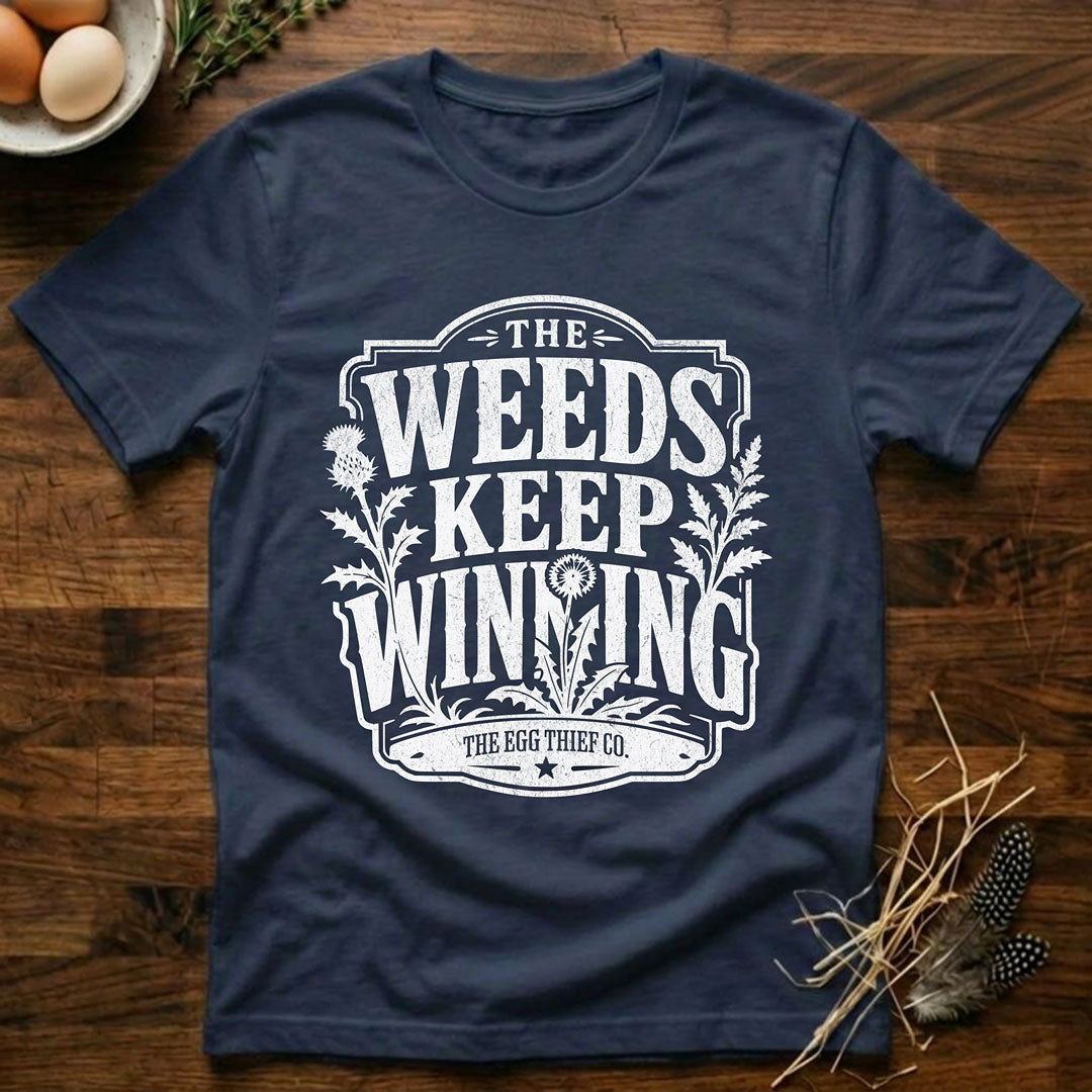 The Weeds Keep Winning T-Shirt