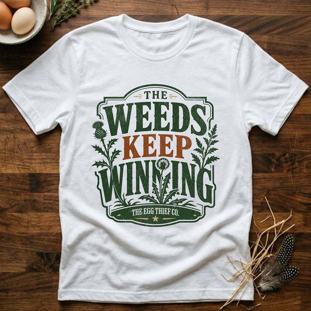 The Weeds Keep Winning T-Shirt