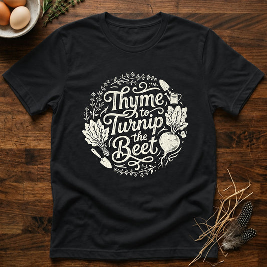 Thyme to Turnip the Beet T-Shirt