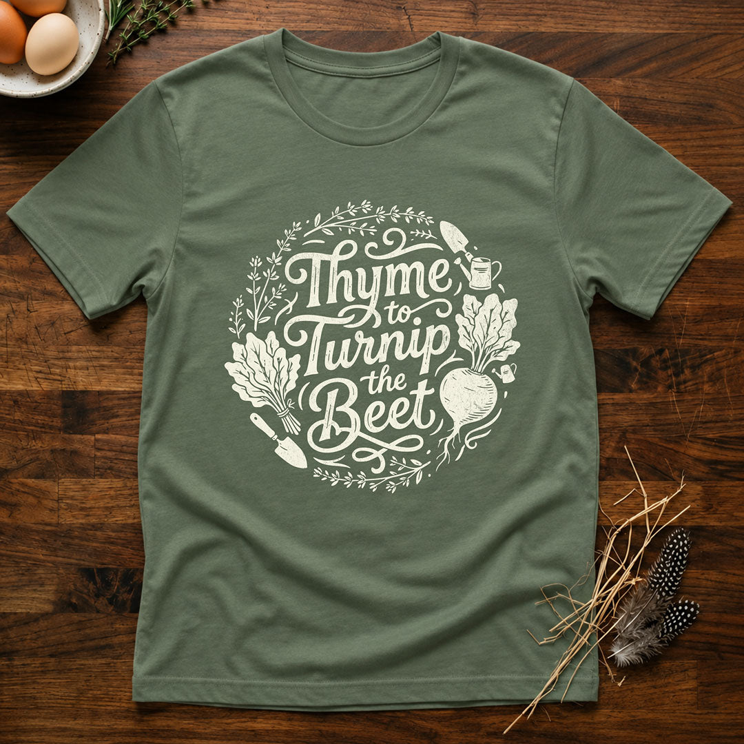 Thyme to Turnip the Beet T-Shirt
