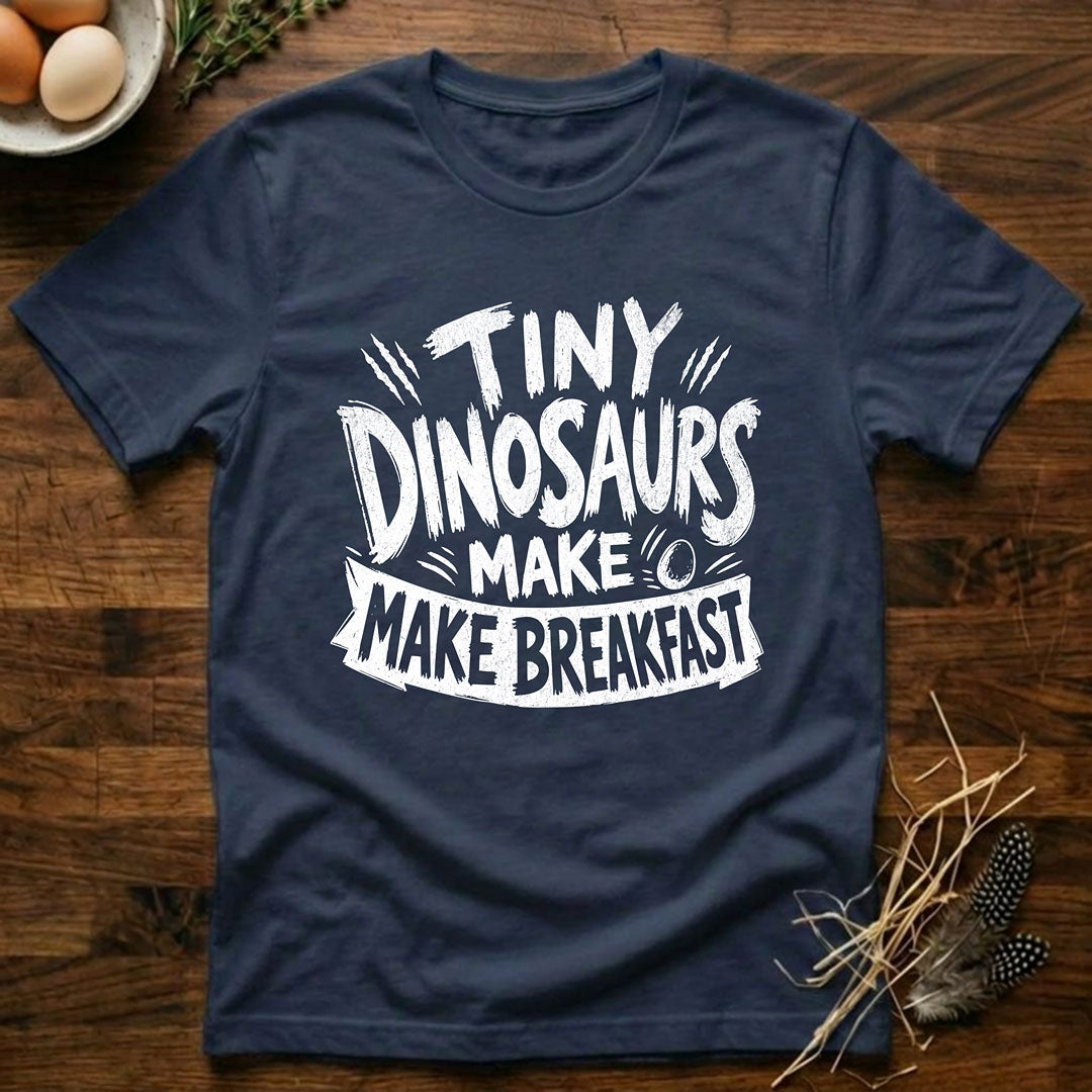 Tiny Dinosaurs Make Breakfast T-Shirt