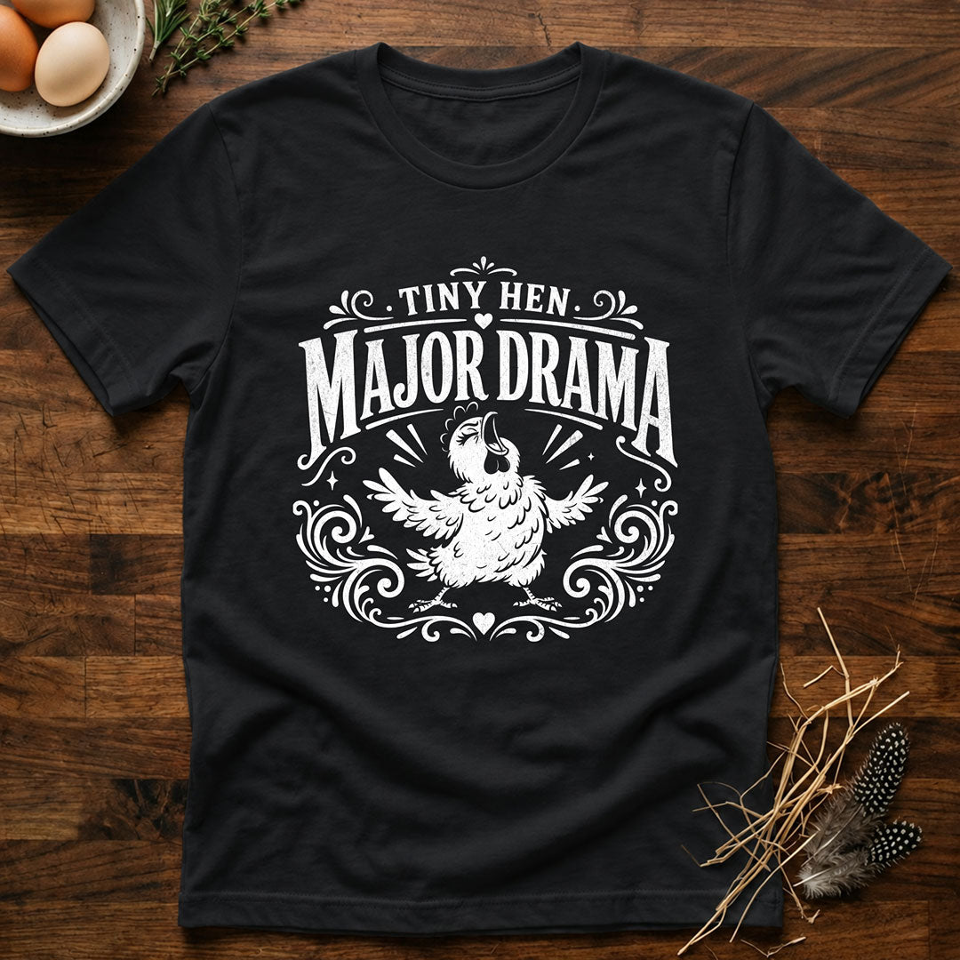 Tiny Hen Major Drama T-Shirt