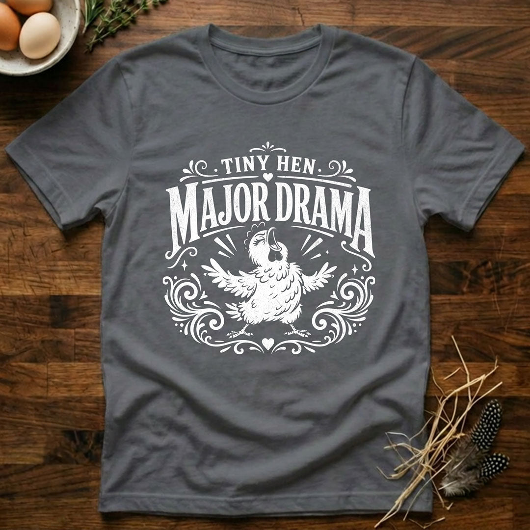 Tiny Hen Major Drama T-Shirt