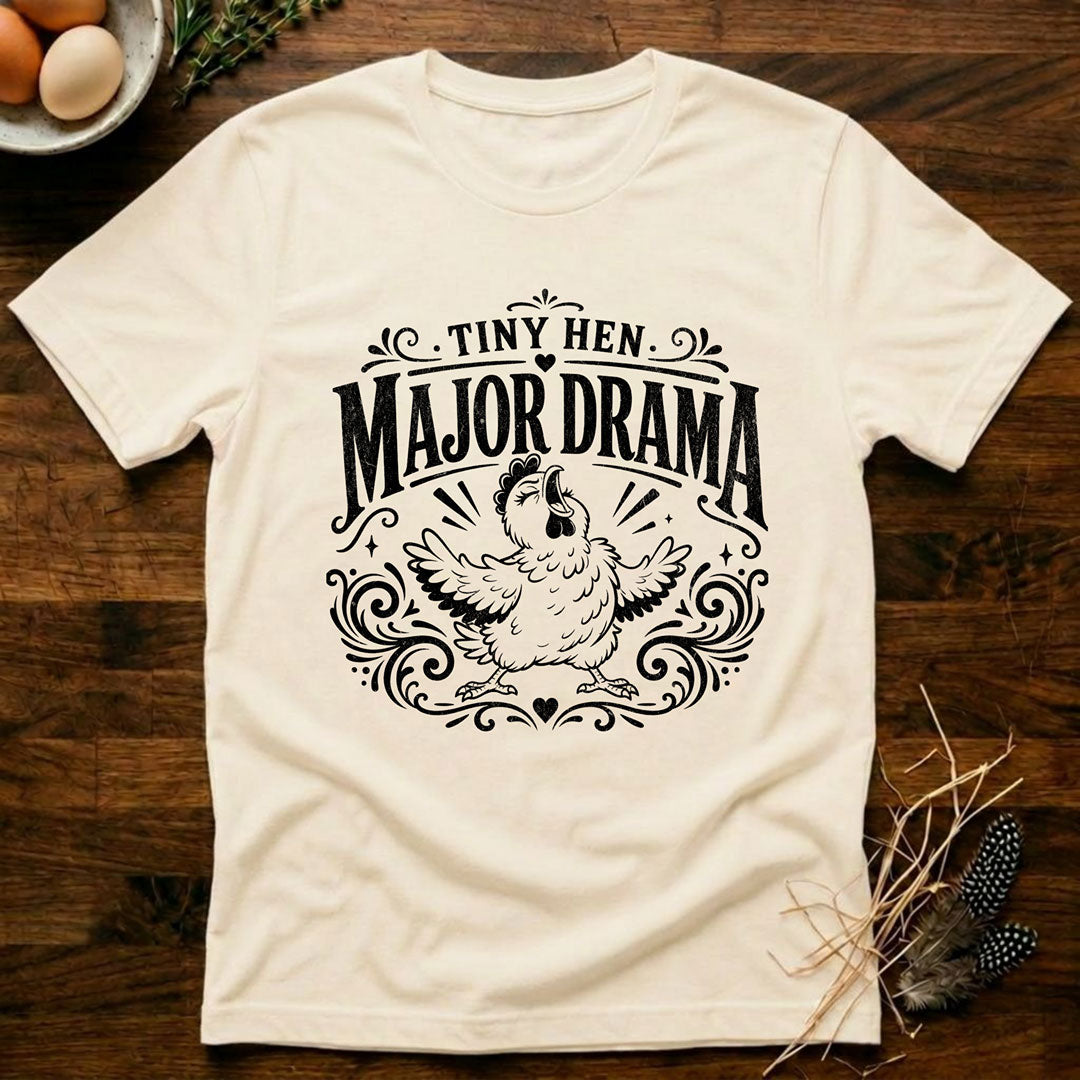 Tiny Hen Major Drama T-Shirt