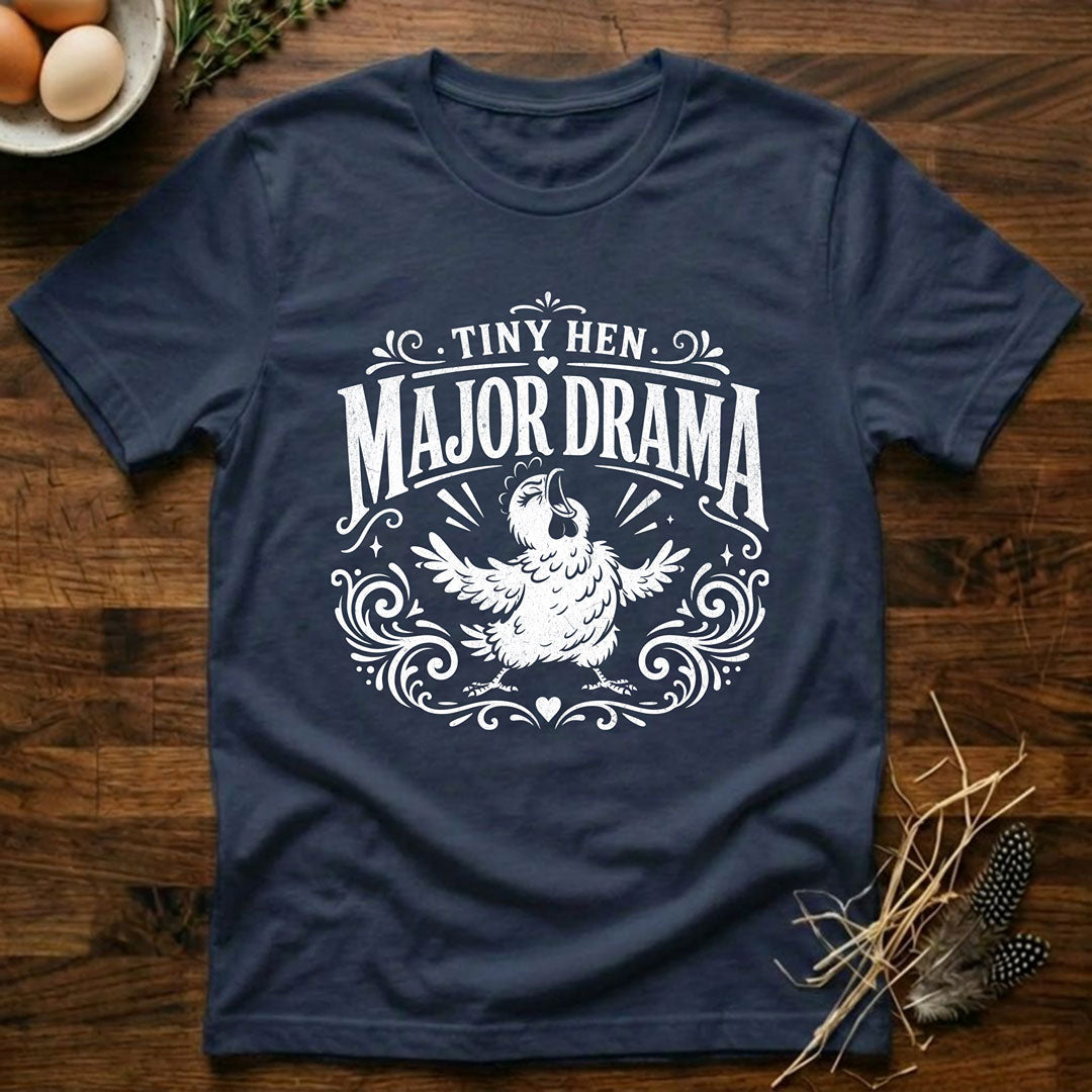 Tiny Hen Major Drama T-Shirt