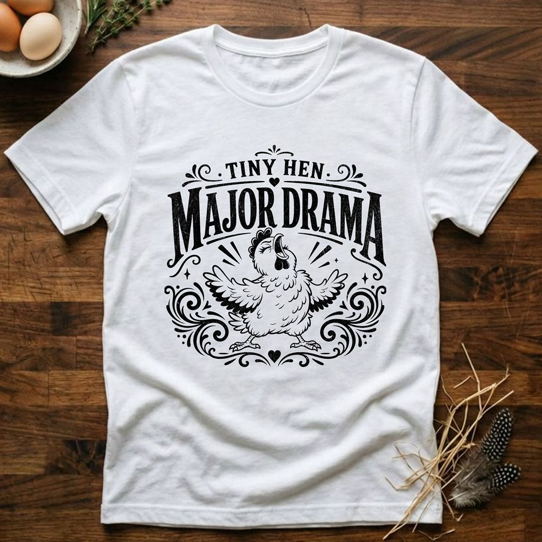 Tiny Hen Major Drama T-Shirt